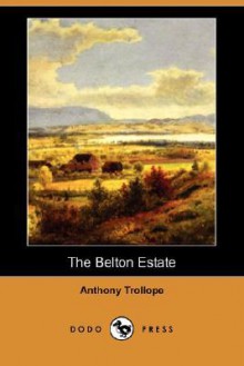 The Belton Estate - Anthony Trollope