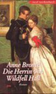 Die Herrin von Wildfell Hall. - Anne Brontë