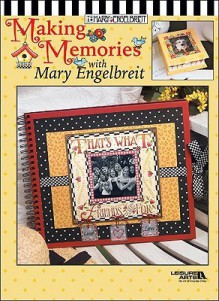 Making Memories with Mary Engelbreit (Leisure Arts #3420) - Mary Engelbreit