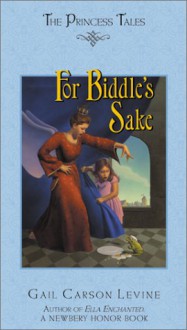 For Biddle's Sake - Gail Carson Levine, Mark Elliott