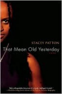 That Mean Old Yesterday - Stacey Patton