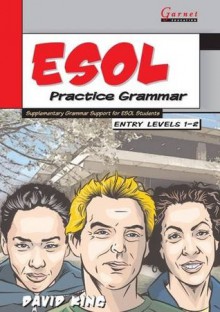 ESOL Practice Grammar: Entry Level 1-2 - David King