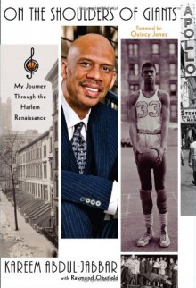 On the Shoulders of Giants: My Journey Through the Harlem Renaissance - Kareem Abdul-Jabbar, Raymond Obstfeld