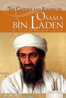 The Capture and Killing of Osama Bin Laden - Marcia Amidon Lusted