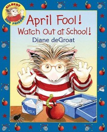 April Fool! Watch Out at School! (ePib) - Diane deGroat