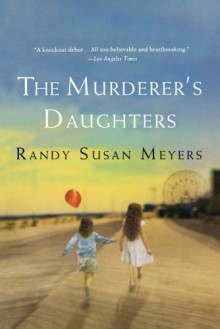 The Murderer's Daughters - Randy Susan Meyers