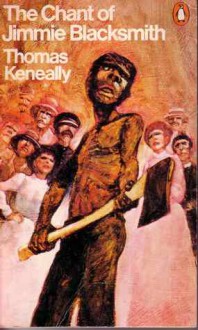 The Chant of Jimmie Blacksmith - Thomas Keneally