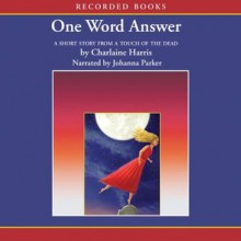 One Word Answer - Johanna Parker, Charlaine Harris