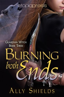 Burning Both Ends - Ally Shields