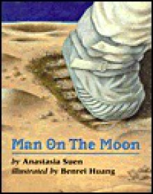 A Man on the Moon - Anastasia Suen, Benrei Huang