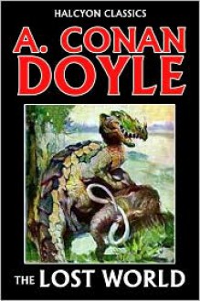 The Lost World by Arthur Conan Doyle - Arthur Conan Doyle