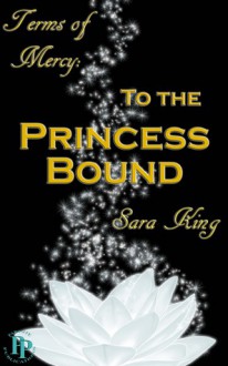 To the Princess Bound - Sara King