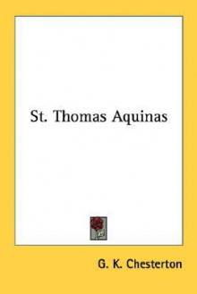 St. Thomas Aquinas - G.K. Chesterton