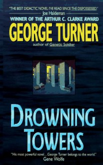 Drowning Towers - George Turner