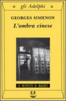 L'ombra cinese - Georges Simenon, Rita de Letteriis