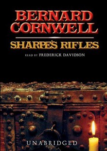 Sharpe's Rifles (Sharpe, #6) - Frederick Davidson, Bernard Cornwell