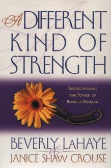 A Different Kind Of Strength - Beverly LaHaye