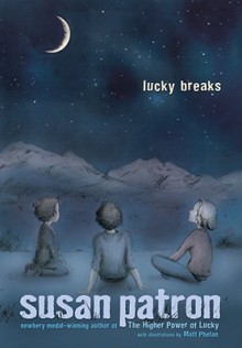 Lucky Breaks - Susan Patron, Matt Phelan