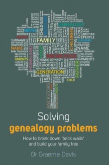 Solving Genealogy Problems - Graeme Davis