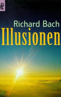 Illusionen. Die Abenteuer eines Messias wider Willen. (Broschiert) - Richard Bach