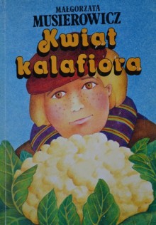 Kwiat kalafiora - Małgorzata Musierowicz