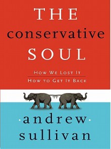 The Conservative Soul - Andrew Sullivan