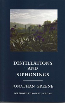 Distillations and Siphonings - Jonathan Greene, Robert Morgan