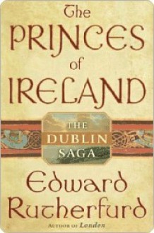 The Princes of Ireland - Edward Rutherfurd