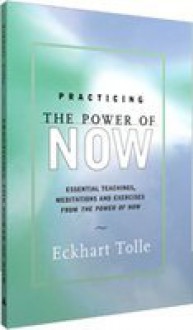 Practicing The Power Of Now - Eckhart Tolle