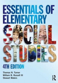 Essentials of Elementary Social Studies - Thomas Turner, William Russell, Stewart Waters