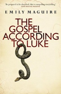 The Gospel According to Luke - Emily Maguire