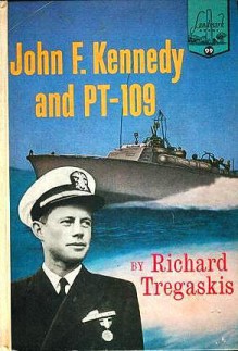 John F. Kennedy and PT-109 - Richard Tregaskis