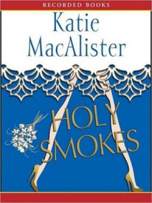 Holy Smokes (Aisling Grey, Guardian, #4) - Katie MacAlister, Barbara Rosenblat