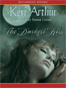 The Darkest Kiss (Riley Jenson Guardian Series #6) - Keri Arthur, Susan Lyons