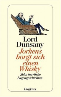 Jorkens borgt sich einen Whiskey - Lord Dunsany