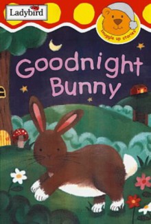 Goodnight Bunny (Snuggle Up Stories) - Ronne Randall