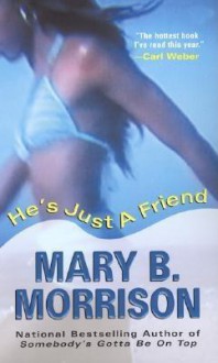 He's Just A Friend - Mary B. Morrison