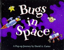 Bugs in Space : Starring Captain Bug Rogers - David A. Carter