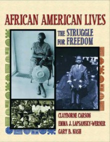 African American Lives: The Struggle for Freedom, Combined Volume - Clayborne Carson, Gary B. Nash