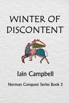 Winter of Discontent: Norman Conquest Series Book 2 - Iain Campbell, Ian Brown