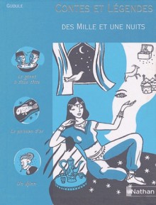 Contes et Légendes des Mille et Une Nuits - Anonymous, Gudule, Patricia Reznikov Gudule