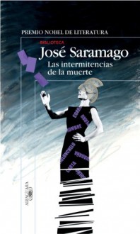 Las intemitencias de la muerte - José Saramago