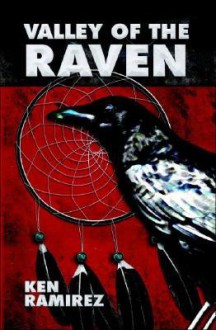 Valley of the Raven - Ken Ramirez