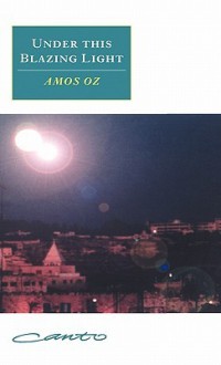 Under This Blazing Light - Amos Oz