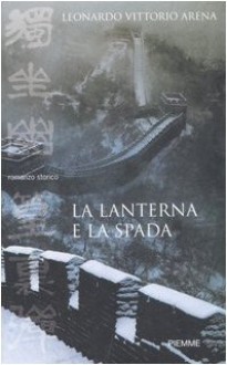 La Lanterna E La Spada - Leonardo Vittorio Arena