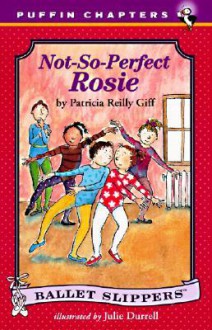 Not-So-Perfect Rosie - Patricia Reilly Giff