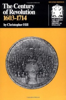 The Century of Revolution, 1603-1714 (The Norton Library History of England) - Christopher Hill