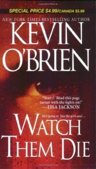 Watch Them Die - Kevin O'Brien