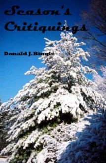 Season's Critiquings - Donald J. Bingle