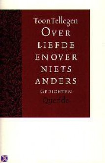 Over liefde en over niets anders - Toon Tellegen